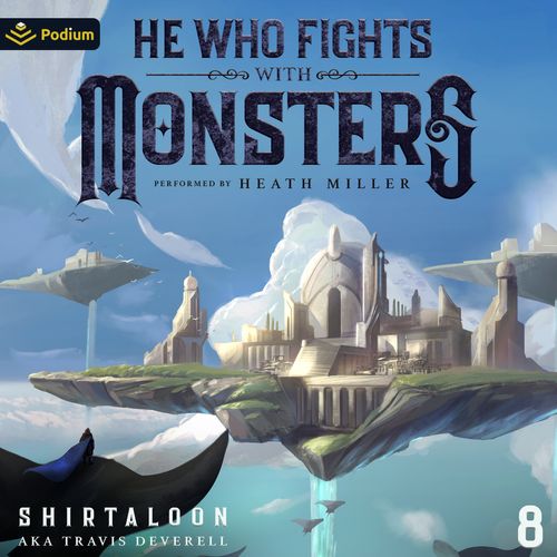 He Who Fights with Monsters 8: A LitRPG Adventure