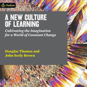 A New Culture of Learning