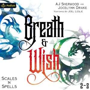 Scales 'N' Spells: Breath and Wish