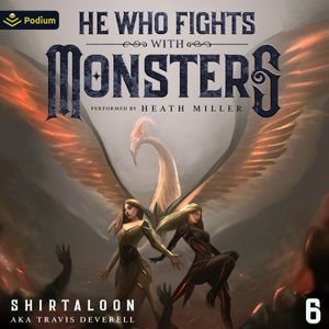 He Who Fights with Monsters 6: A LitRPG Adventure