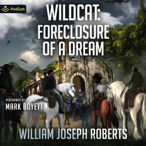 Wildcat: Foreclosure of a Dream