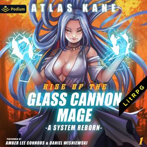 Rise of the Glass Cannon Mage: A System Reborn