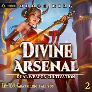 Divine Arsenal 2: Dual Weapon Cultivation