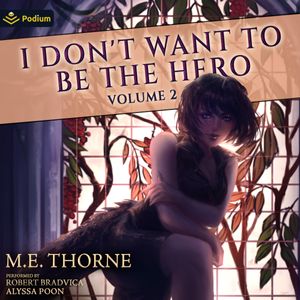 I Don't Want to Be the Hero Vol. 2