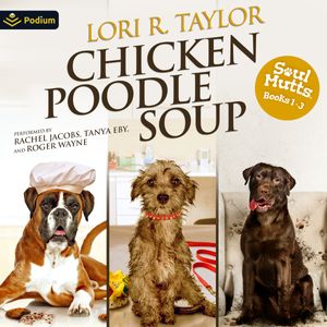 Chicken Poodle Soup: Soul Mutts Volume 1