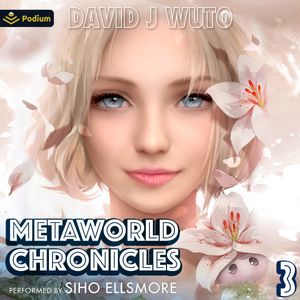 Metaworld Chronicles: Vol. 3