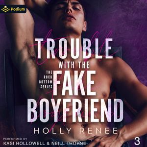 Trouble with the Fake Boyfriend