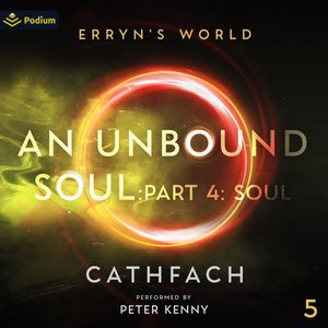 An Unbound Soul: Part 4: Soul
