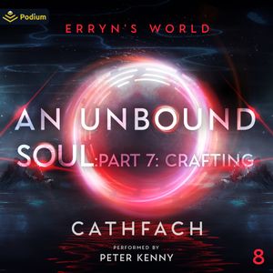 An Unbound Soul: Part 7: Crafting