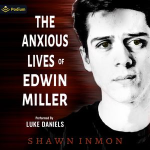 The Anxious Lives of Edwin Miller