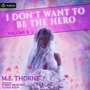 I Don't Want to Be the Hero Vol. 6