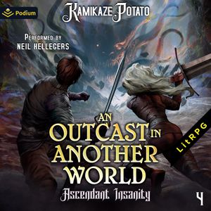 An Outcast in Another World: Ascendant Insanity