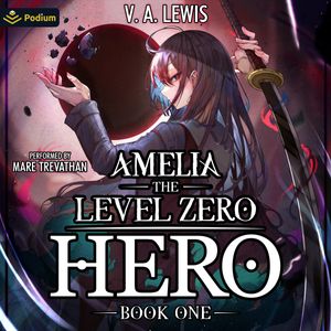 Amelia the Level Zero Hero