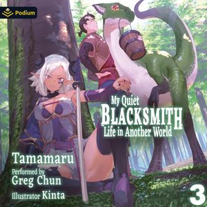 My Quiet Blacksmith Life in Another World: Volume 3