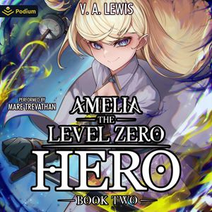 Amelia the Level Zero Hero 2