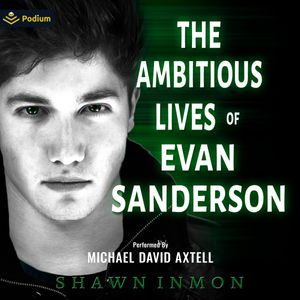 The Ambitious Lives of Evan Sanderson