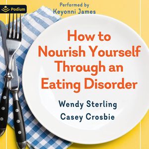 How to Nourish Yourself Through an Eating Disorder