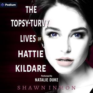 The Topsy-Turvy Lives of Hattie Kildare