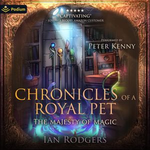 Chronicles of a Royal Pet: The Majesty of Magic